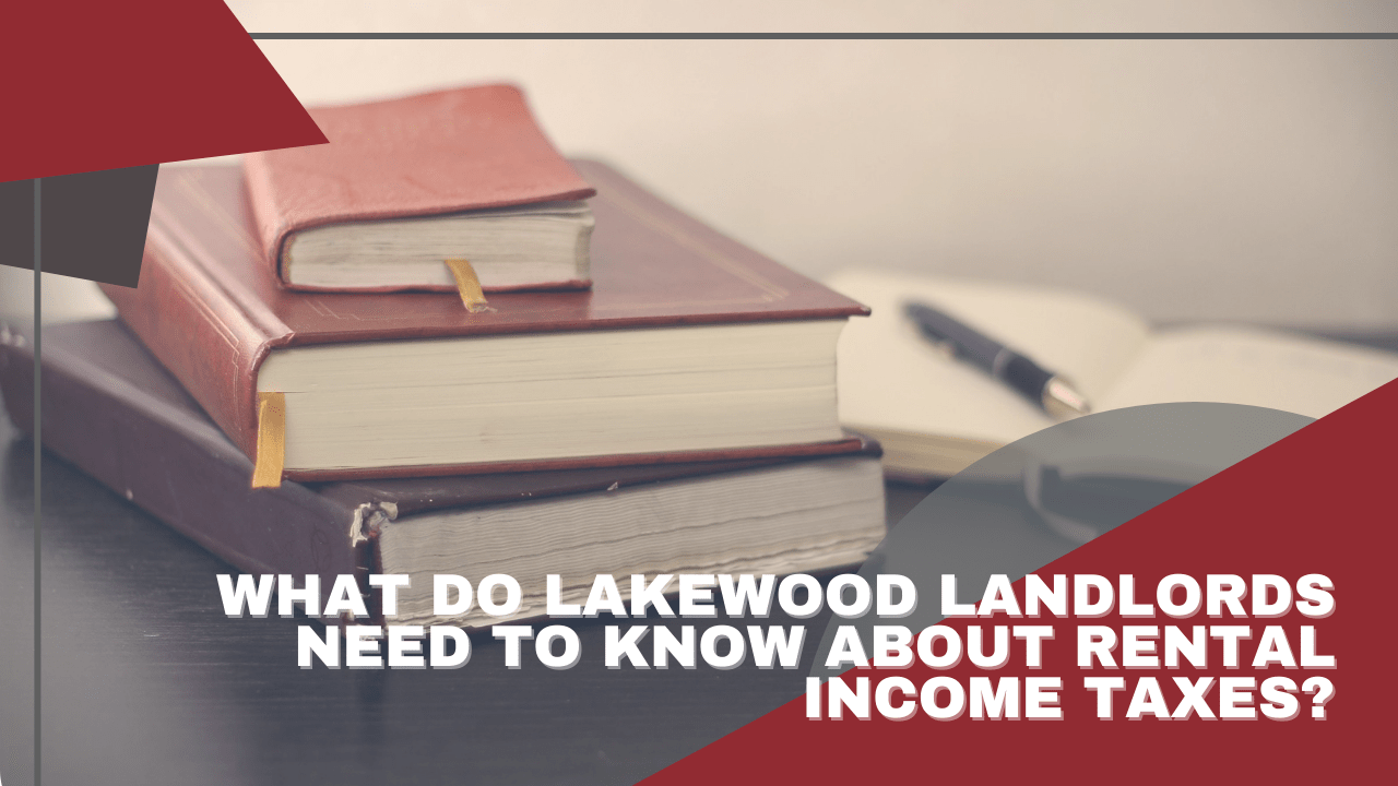 What Do Lakewood Landlords Need to Know about Rental Income Taxes? - Banner